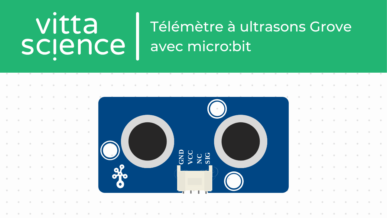 Télémètre à ultrasons Grove avec micro:bit
